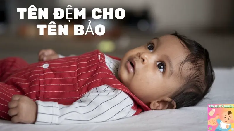 Tên Đệm Cho Tên Bảo: Lựa Chọn Ý Nghĩa Và Tinh Tế